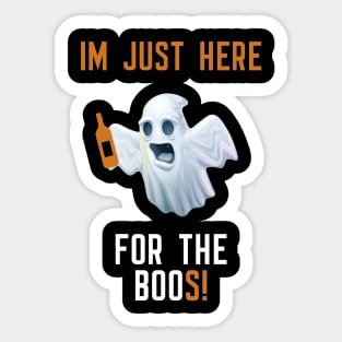 I'm Just Here For The Boos Sticker